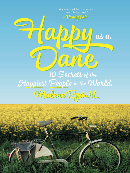 Happy as a Dane 10 Secrets of the Happiest People in the World